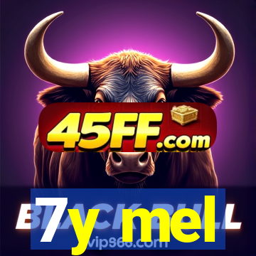 7y mel